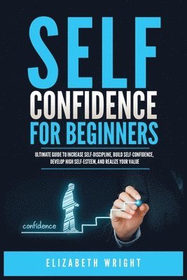 Elizabeth Wright - Self-Confidence for Beginners, Häftad