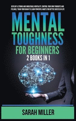 Sarah Miller - Mental Toughness for Beginners, Inbunden