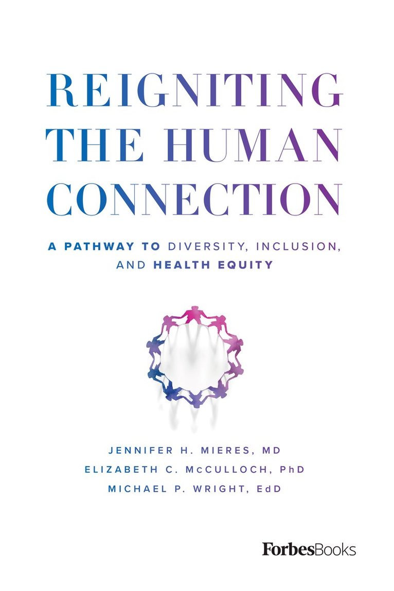Jennifer H. Mieres, Elizabeth C. McCulloch, Michael P. Wright, Jennifer H Mieres, Elizabeth C McCulloch, Michael P Wright - Reigniting the Human Connection, Inbunden