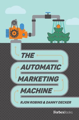 bokomslag The Automatic Marketing Machine