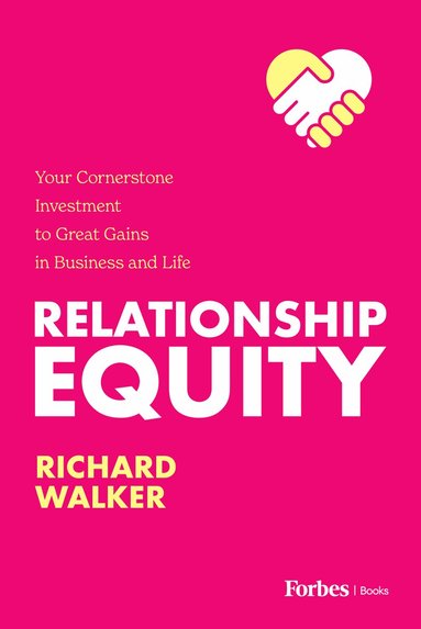 Richard Walker - Relationship Equity, Inbunden