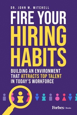 John W. Mitchell, John W Mitchell - Fire Your Hiring Habits, Inbunden