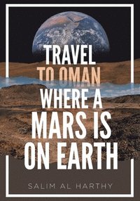 bokomslag Travel to Oman Where a Mars Is on Earth