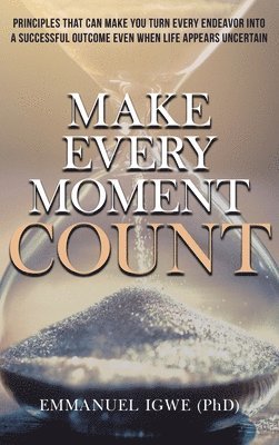 bokomslag Make Every Moment Count