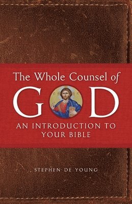 The Whole Counsel of God 1