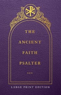 bokomslag The Ancient Faith Psalter Large Print Edition