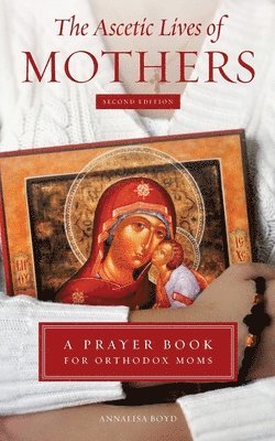 bokomslag Ascetic Lives of Mothers, Second Edition