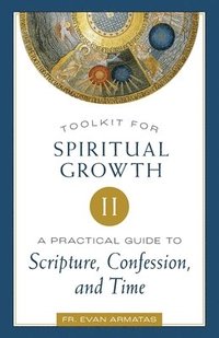 bokomslag Toolkit for Spiritual Growth II: A Practical Guide to Scripture, Confession, and Time