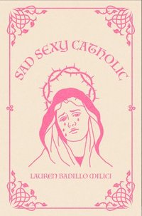 bokomslag Sad Sexy Catholic