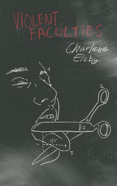 Charlene Elsby - Violent Faculties, Häftad