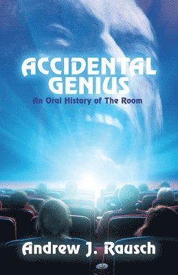 bokomslag Accidental Genius: An Oral History of The Room