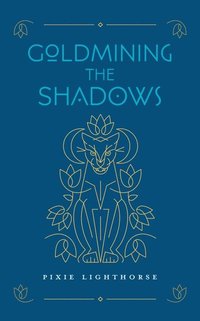 bokomslag Goldmining the Shadows