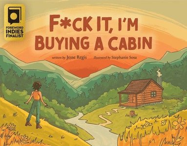 bokomslag F*Ck it, I'm Buying a Cabin