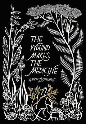 The Wound Makes the Medicine 1