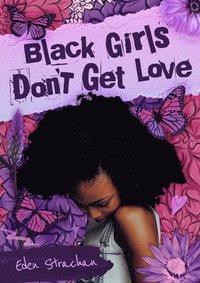 bokomslag Black Girls Don't Get Love