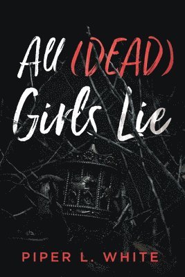 bokomslag All (Dead) Girls Lie