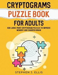 bokomslag Cryptograms Puzzle Book For Adults - 500 Large Print Cryptogram Puzzles To Improve Memory And Sharpen Brain