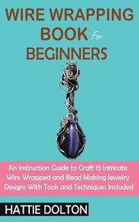 bokomslag Wire Wrapping Book for Beginners