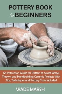 bokomslag Pottery Book for Beginners