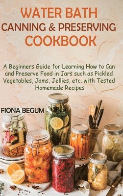 bokomslag Water Bath Canning and Preserving Cookbook