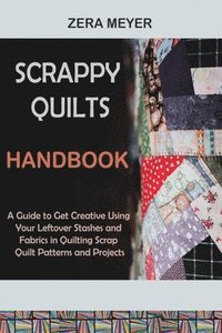 bokomslag Scrappy Quilts Handbook