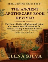 bokomslag Ancient Apothecary Book Revived