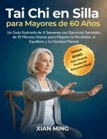 Xian Ming - Tai Chi en Silla para Mayores de 60 Años, Häftad