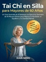 Xian Ming - Tai Chi en Silla para Mayores de 60 Años, Inbunden