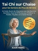 Xian Ming - Tai Chi sur Chaise pour les Seniors de Plus de 60 Ans, Inbunden