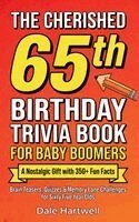 Dale Hartwell - Cherished 65th Birthday Trivia Book for Baby Boomers, Inbunden
