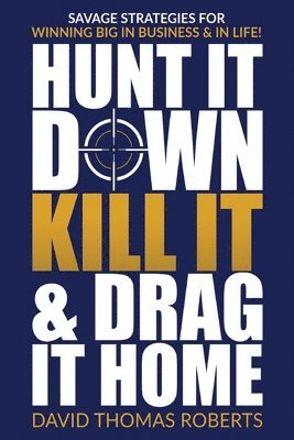 Hunt It Down, Kill It & Drag It Home 1