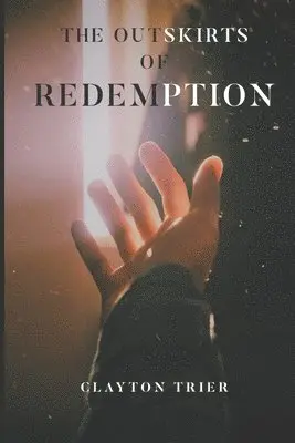 Clayton Trier - Outskirts of Redemption, Häftad. Tillgänglighet: Lägg i varukorg