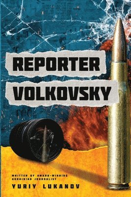 Yuriy Lukanov - Reporter Volkovsky, Häftad