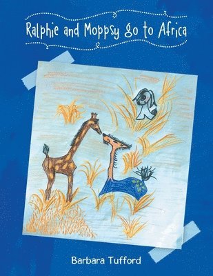 Ralphie and Moppsy go to Africa