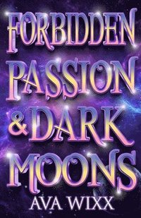 bokomslag Forbidden Passion & Dark Moons