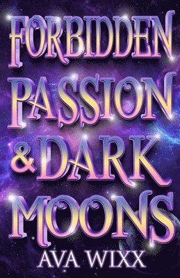 Forbidden Passion & Dark Moons 1