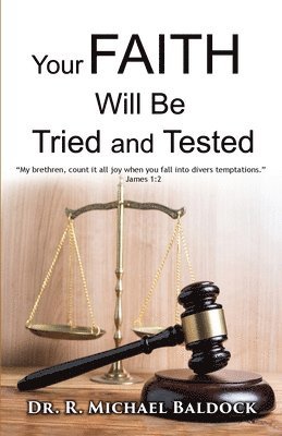 Your Faith Will Be Tried and Tested! 1