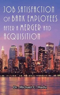 bokomslag Job Satisfaction of Bank Employees after a Merger & Acquisition