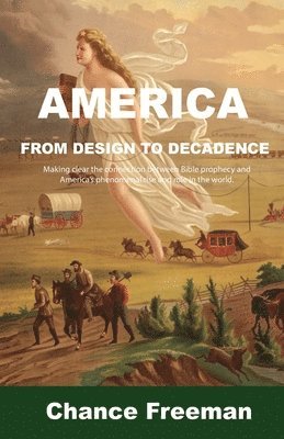 Chance Freeman - America from Design to Decadence, Häftad