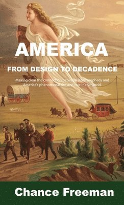 Chance Freeman - America from Design to Decadence, Inbunden