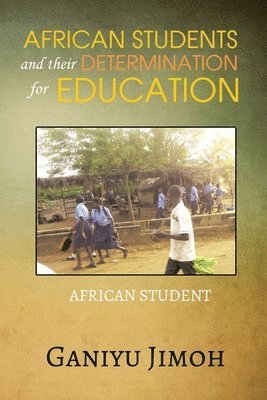 bokomslag African Student and their Determination for Education