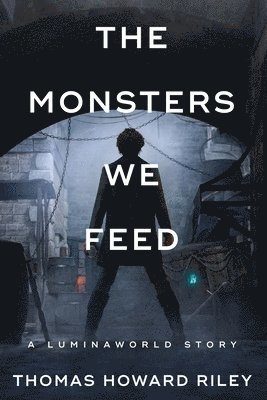bokomslag The Monsters We Feed