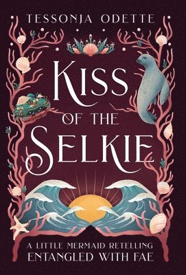 bokomslag Kiss of the Selkie: A Little Mermaid Retelling