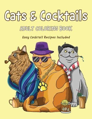 bokomslag Cats & Cocktails Adult Coloring Book with Easy Cocktail Recipes Included