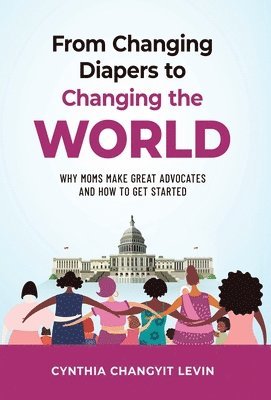 bokomslag From Changing Diapers to Changing the World