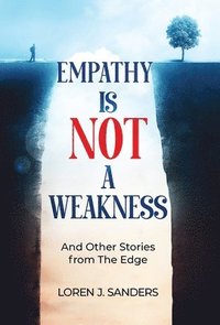 bokomslag Empathy Is Not A Weakness