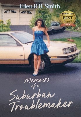 Ellen R B Smith - Memoirs of a Suburban Troublemaker, Inbunden. Tillgänglighet: Lägg i varukorg