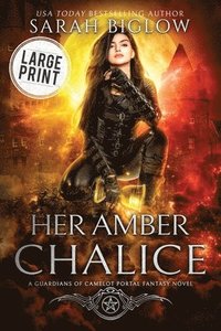 bokomslag Her Amber Chalice: A Magical Quest Portal Fantasy Novel