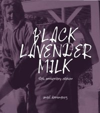 bokomslag Black Lavender Milk: 10th Anniversary Edition