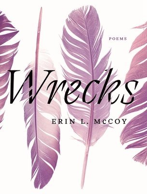 Erin L. McCoy - Wrecks, Häftad